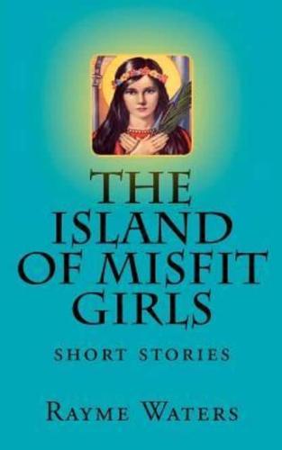 The Island of Misfit Girls