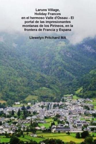 Laruns Village, Holiday Frances En El Hermoso Valle d'Ossau - El Portal De Las Impresionantes Montanas De Los Pirineos, En La Frontera De Francia Y Espana