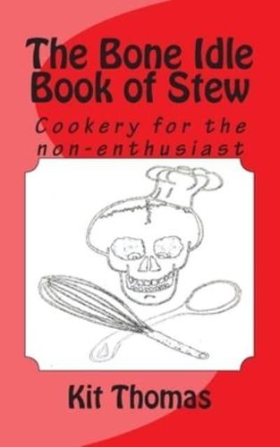 The Bone Idle Book of Stew