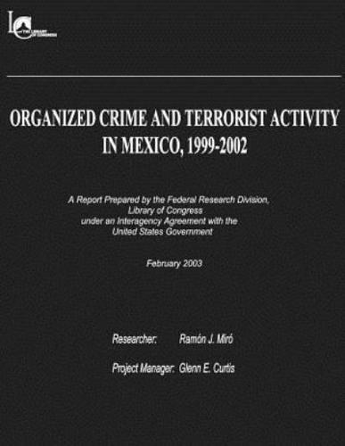 Organized Crime and Terrorist Activity in Mexico, 1999-2002