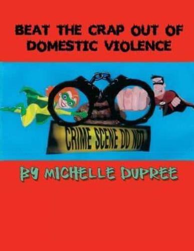Beat the Crap Out of Domestic Violence