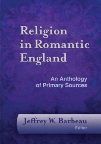 Religion in Romantic England: An Anthology of Primary Sources