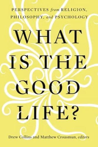 What Is the Good Life?