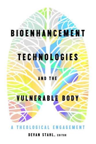 Bioenhancement Technologies and the Vulnerable Body