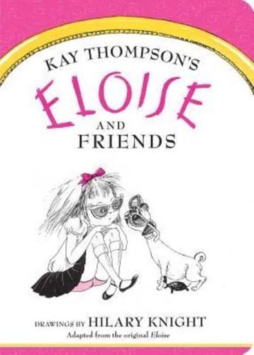 Kay Thompson's Eloise and Friends