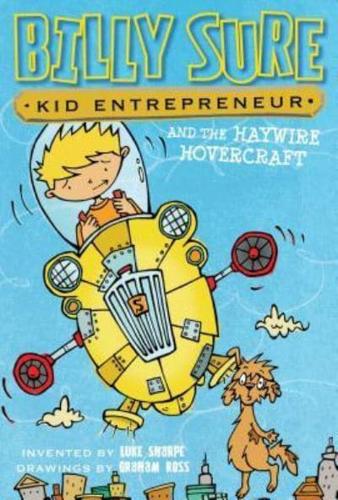 Billy Sure, Kid Entrepreneur and the Haywire Hovercraft