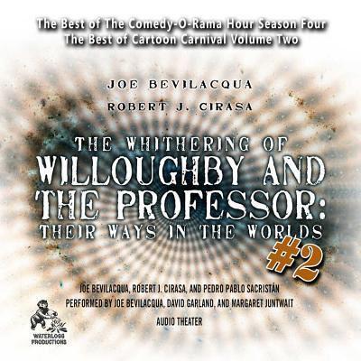 The Whithering of Willoughby and the Professor: Their Ways in the Worlds, Vol. 2 Lib/E