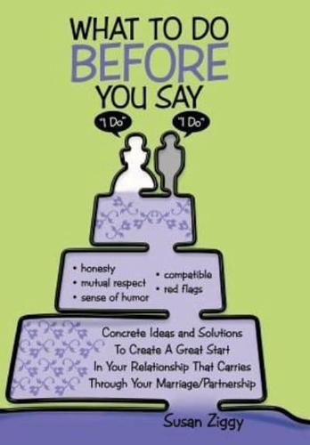 What to Do Before You Say "I Do"