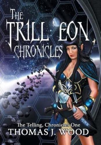 The Trill'eon Chronicles: The Telling-Chronicles I
