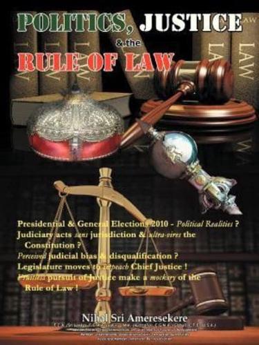 Politics, Justice & the Rule of Law: O Presidential & General Elections 2010 Political Realities ? O Judiciary Acts Sans Jurisdiction & Ultra-Vires th