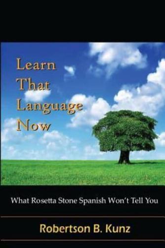 What Rosetta Stone Spanish Won't Tell You - Learn That Language Now