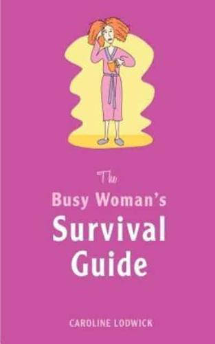 The Busy Woman's Survival Guide