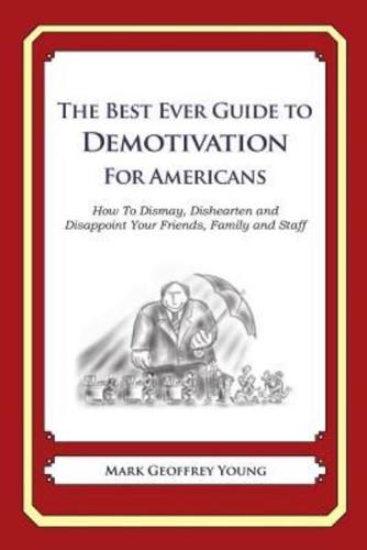 The Best Ever Guide to Demotivation for Americans