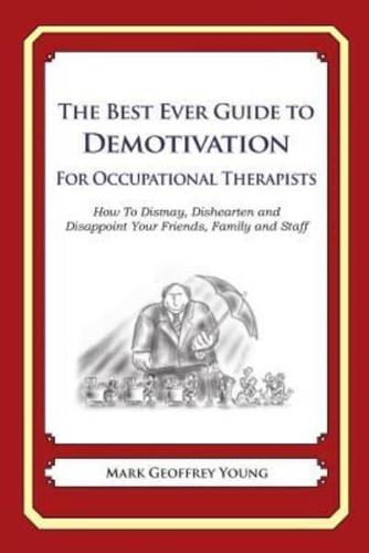 The Best Ever Guide to Demotivation for Occupational Therapists