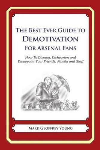 The Best Ever Guide to Demotivation for Arsenal Fans