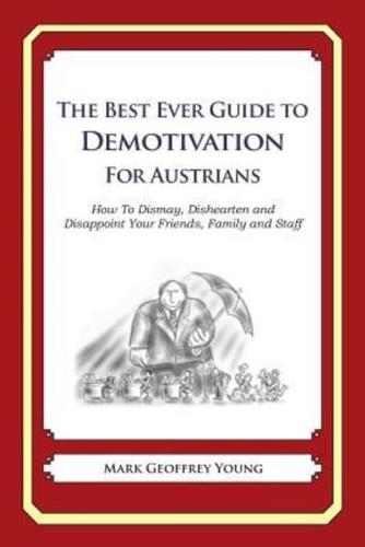 The Best Ever Guide to Demotivation for Austrians