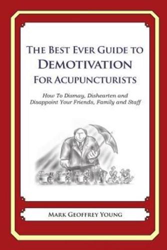 The Best Ever Guide to Demotivation for Acupuncturists