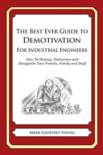 The Best Ever Guide to Demotivation for Industrial Engineers