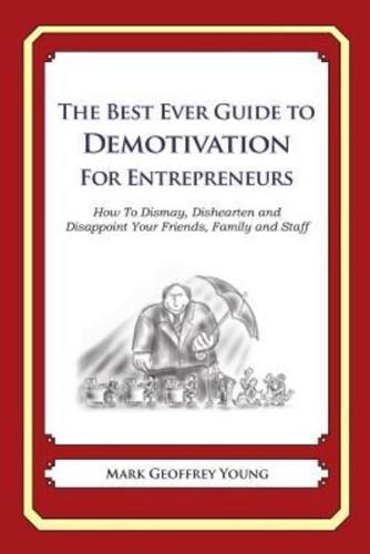 The Best Ever Guide to Demotivation for Entrepreneurs