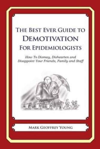 The Best Ever Guide to Demotivation for Epidemiologists