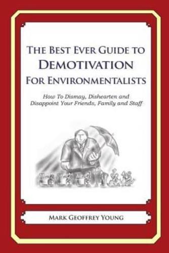 The Best Ever Guide to Demotivation for Environmentalists