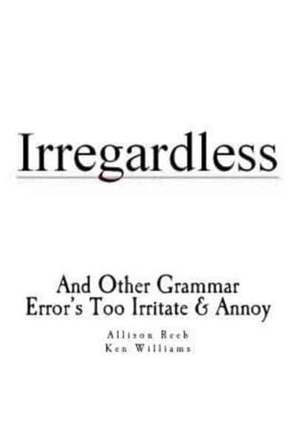 Irregardless