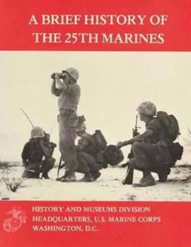 A Brief History of the 25th Marines