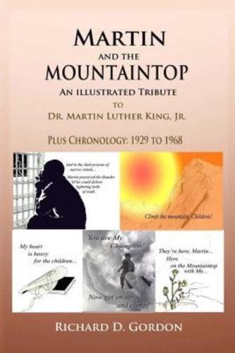 Martin And The Mountaintop An Illustrated Tribute to Dr. Martin Luther King, J