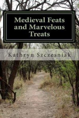 Medieval Feats and Marvelous Treats