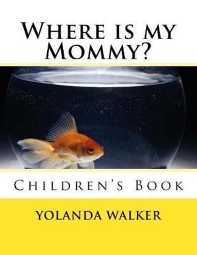 Where Is My Mommy?