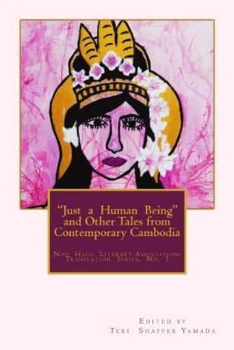 "Just a Human Being" and Other Tales from Contemporary Cambodia