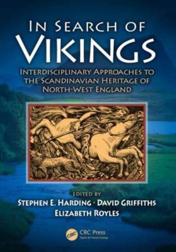 In Search of Vikings: Interdisciplinary Approaches to the Scandinavian Heritage of North-West England