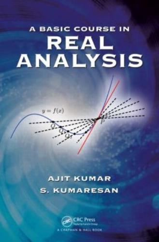 A Basic Course in Real Analysis