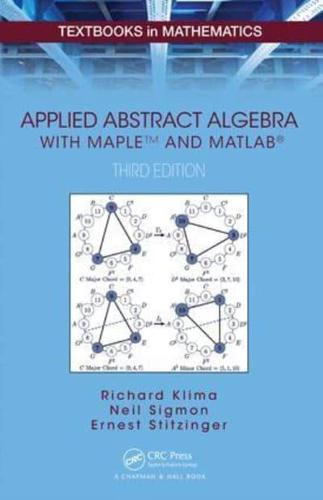 Applied Abstract Algebra With Maple and MATLAB