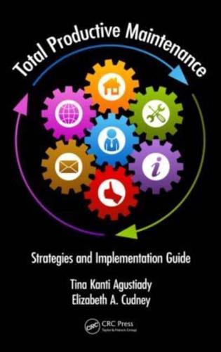 Total Productive Maintenance: Strategies and Implementation Guide