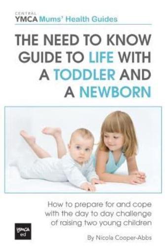 The Need to Know Guide to Life With a Toddler and a Newborn