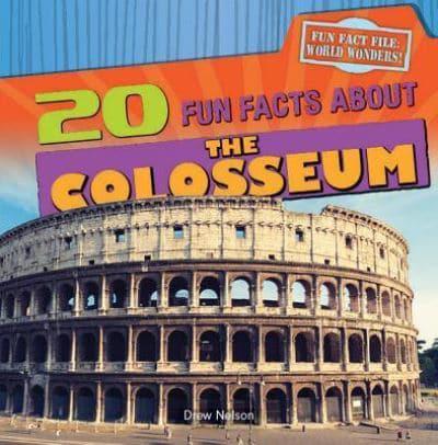 20 Fun Facts About the Colosseum