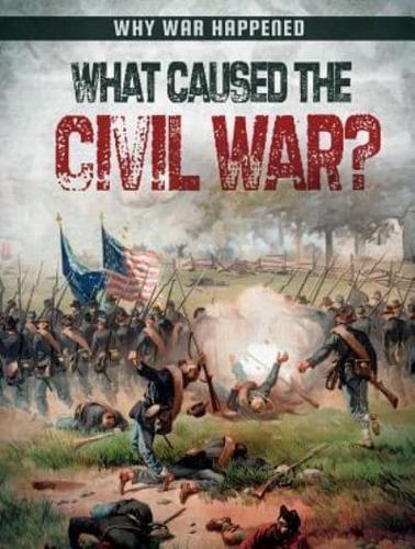 What Caused the Civil War?