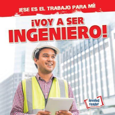 ¡Voy a Ser Ingeniero! (I'm Going to Be an Engineer!)