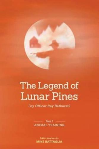 The Legend of Lunar Pines (By Officer Ray Bathurst)
