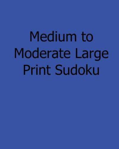 Medium to Moderate Large Print Sudoku
