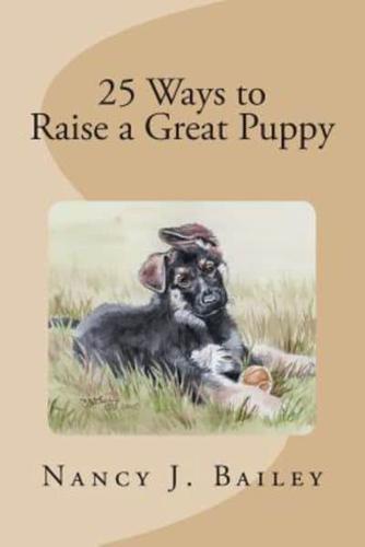 25 Ways to Raise a Great Puppy