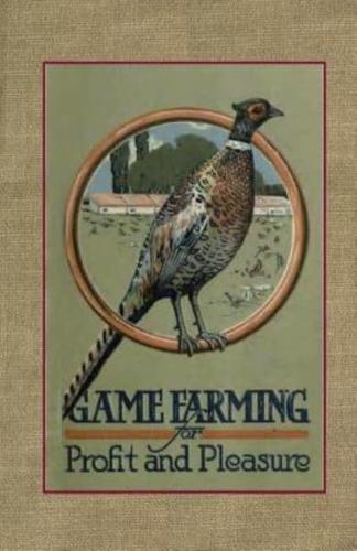 Game Farming for Pleasure & Profit