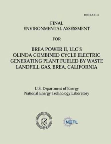 Final Environmental Assessment for Brea Power II, LLC's Olinda Combined Cycle Electric Generating Plant Fueled by Waste Landfill Gas, Brea, California (Doe/EA-1744)