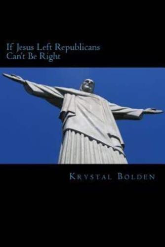 If Jesus Left, Republicans Can't Be Right