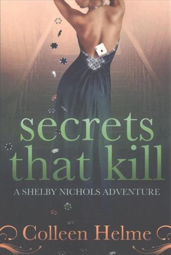 Secrets That Kill: A Shelby Nichols Adventure