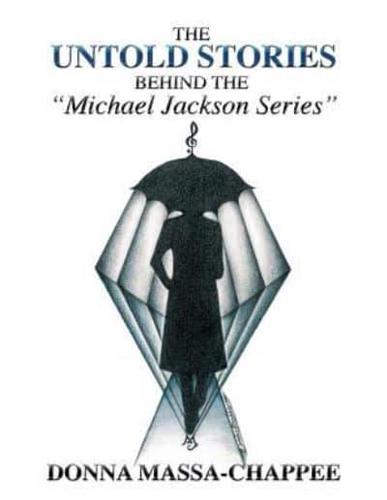 The Untold Stories Behind the "Michael Jackson Series"