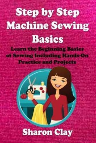 Step by Step Machine Sewing Basics
