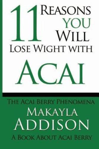 11 Reasons You Will Lose Weight With Acai the Acai Berry Phenomena