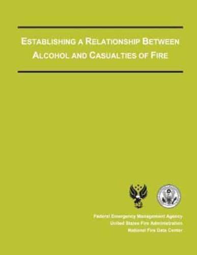 Establishing a Relationship Between Alcohol and Casualties of Fire